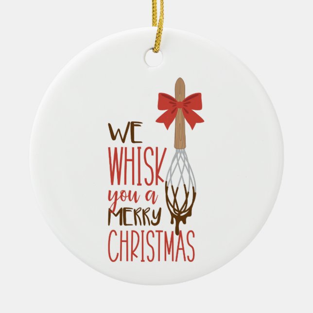 We Whisk Ceramic Ornament (Front)