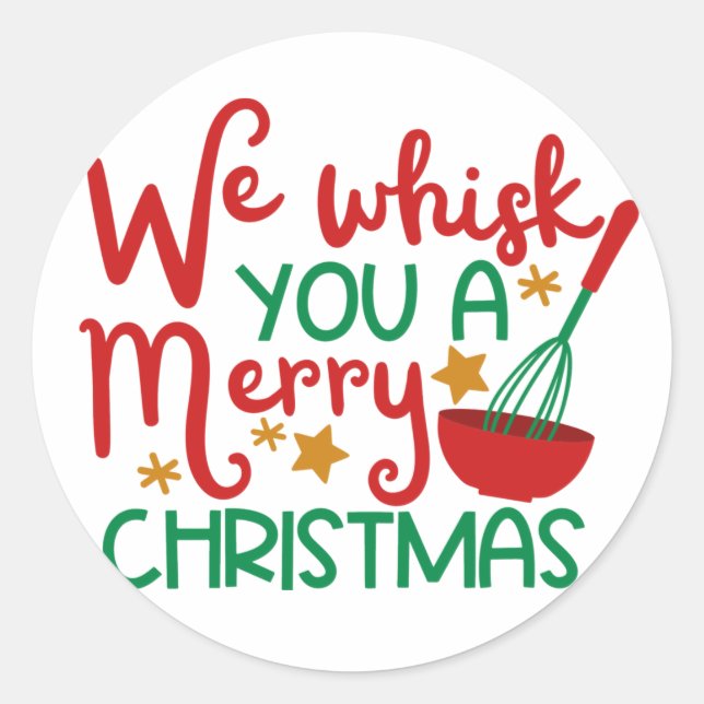 We Whisk You a Merry Christmas Classic Round Sticker (Front)