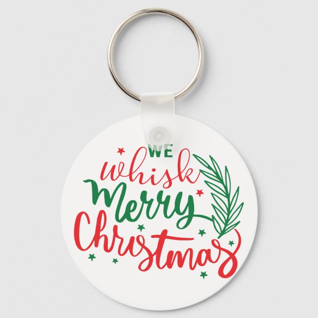 We Whistle Merry Christmas     Key Ring (Front)