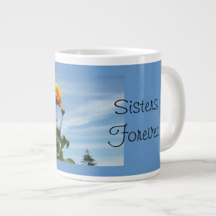 We will always be Sisters Forever Jumbo Mugs Roses