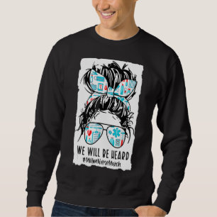 We Will Be Heard Million Nurse March Women Power N Sweatshirt