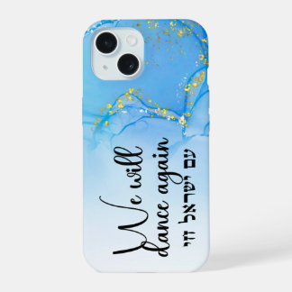 We Will Dance Again - Am Yisrael Chai iPhone 15 Case