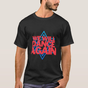 We Will Dance Again - Israel Flag - We Will Dance  T-Shirt
