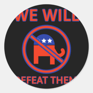 We Will Defeat Them. Classic Round Sticker