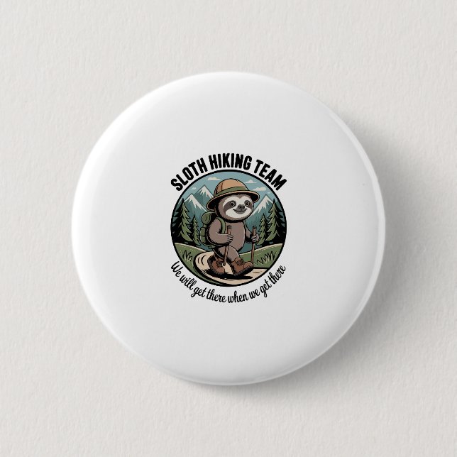 We Will Get There Eventually Sloth Hiker 6 Cm Round Badge (Front)