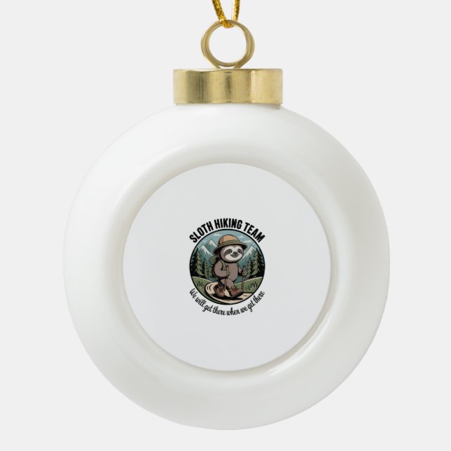 We Will Get There Eventually Sloth Hiker Ceramic Ball Christmas Ornament (Front)