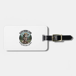 We Will Get There Eventually Sloth Hiker Luggage Tag