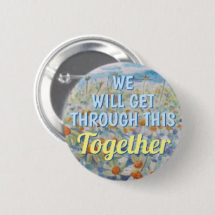 We Will Get Through Together COVID 6 Cm Round Badge