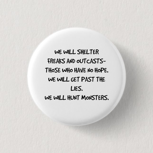 We Will Hunt Monsters Quote Button (Front)