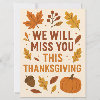 We Will Miss You This Thanksgiving Holiday Card