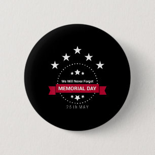We Will Never Forget Memorial Day Shirt 6 Cm Round Badge