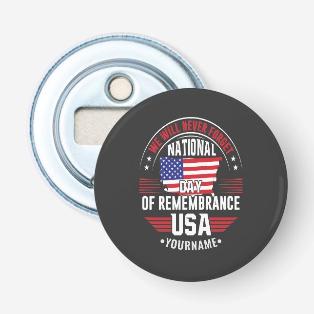We Will Never Forget National Day of Remembrance Bottle Opener (Front)