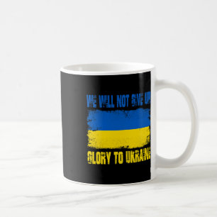 We Will Not Give Up! Glory To Ukraine Vintage Ukra Coffee Mug