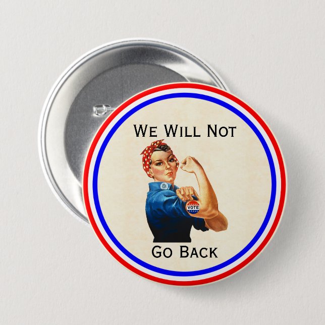 We Will Not Go Back Button (Front & Back)