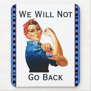 We Will Not Go Back Mouse Pad