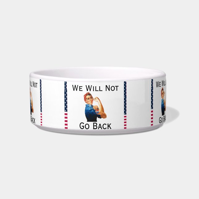 We Will Not Go Back Pet Bowl (Front)