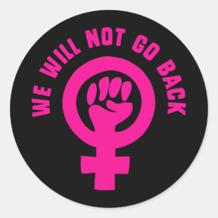 We Will Not Go Back Roe v. Wade Pro-Choice Classic Round Sticker