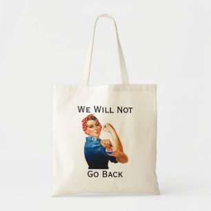 We Will Not Go Back Tote Bag