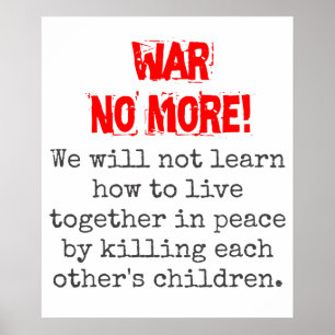 We Will Not Learn How To Live Together - Anti-War  Poster