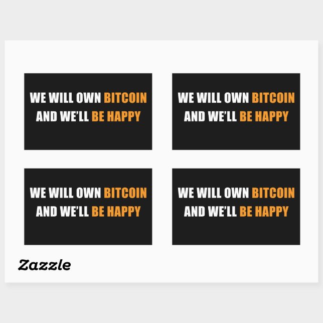 We Will Own Bitcoin and Be Happy: Funny Crypto   Rectangular Sticker (Sheet)