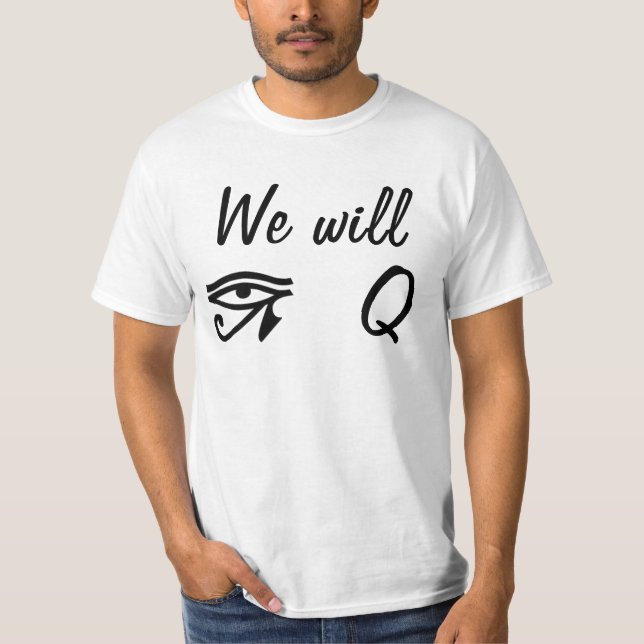 We Will Ra-Q T-Shirt (Front)