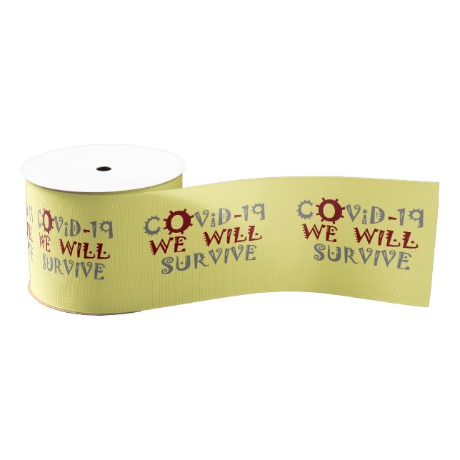 We Will Survive COVID-19 –  Strength & Resilience Grosgrain Ribbon (Spool)