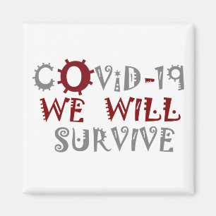 We Will Survive COVID-19 –  Strength & Resilience Magnet