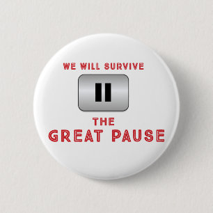 We will survive The Great Pause 6 Cm Round Badge