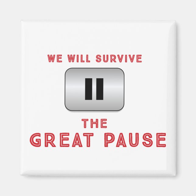 We will survive The Great Pause Magnet (Front)
