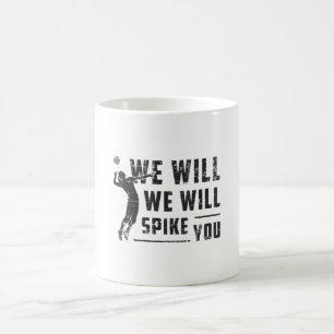 We Will We Will Spike You Beach Ball Volleyball Coffee Mug