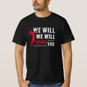 We Will We Will Spike You Beach Volleyball Player T-Shirt