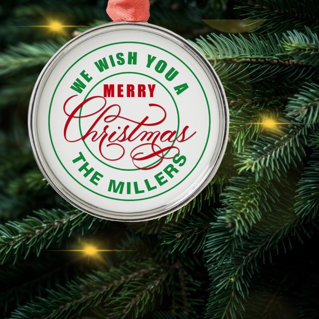 We Wish You A Merry Christmas Metal Ornament (Creator Uploaded)