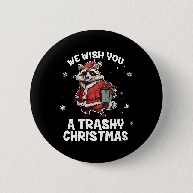 We Wish You A Trashy Christmas Racoon Animal Love 6 Cm Round Badge (Front)