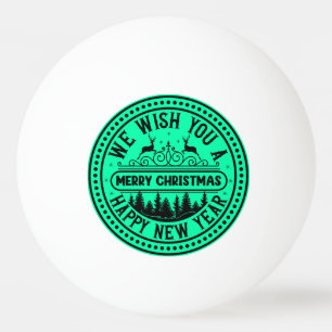 We Wish You Merry Christmas Happy New Year-66244 Ping Pong Ball