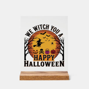 We Witch You a Happy Halloween Vintage Acrylic Sign