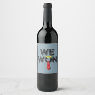 We Won Donald Trump 2024 Wine Label