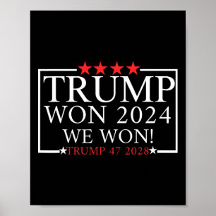 We Won Trump Won Trump President 2025 - Trump 47th Poster