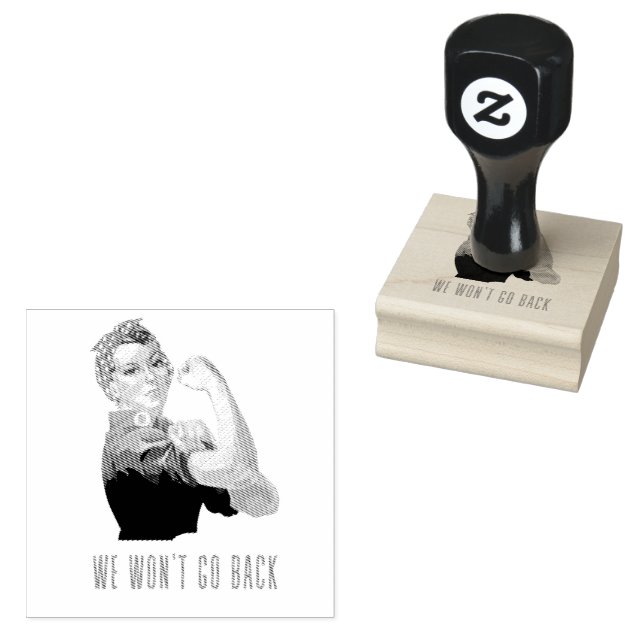 We Wont Go Back Rosie Riveter   Rubber Stamp (Stamped)