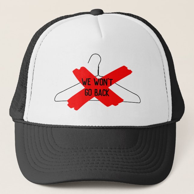 We Won't Go Back (wire hanger) Trucker Hat (Front)