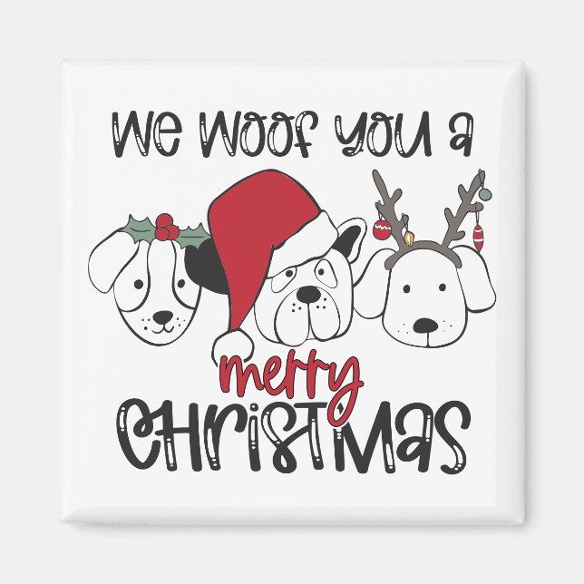 We Woof You a Merry Christmas Square Magnet (Front)