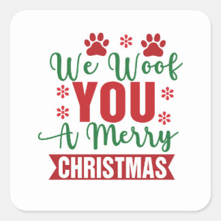 We woof you a merry Christmas Square Sticker