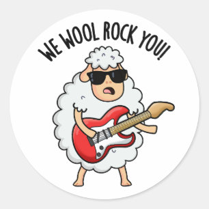 We Wool Rock You Funny Sheep Pun  Classic Round Sticker
