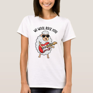 We Wool Rock You Funny Sheep Pun T-Shirt