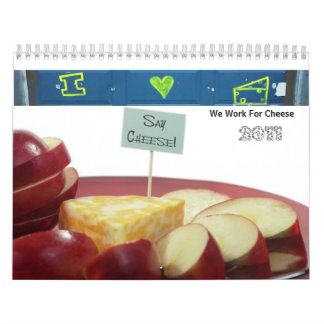 We Work For Cheese Calendar