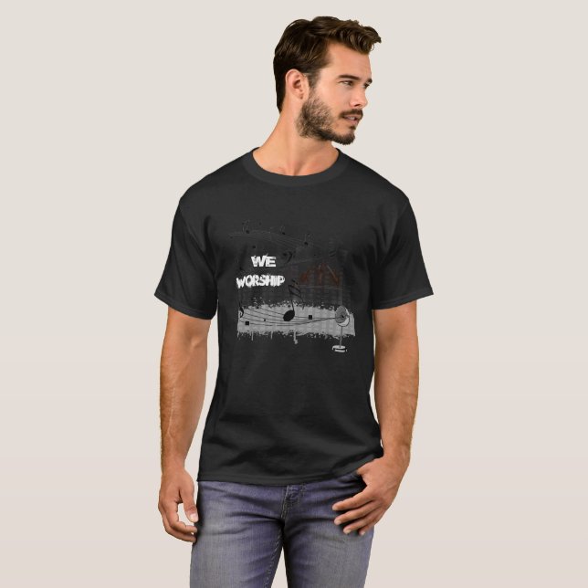 We Worship T-shirt (Front Full)