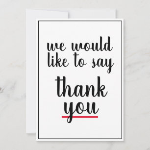 We Would Like To Say Thank You Appreciation   Card