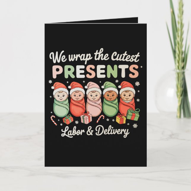 We Wrap Cutest Presents Labour Delivery LD Nurse Card (Front)