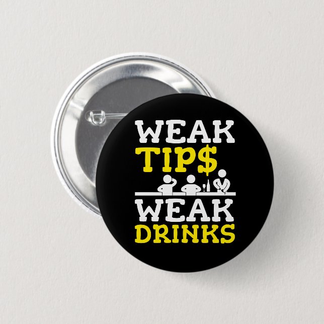 Weak Tips Weak Drinks Bartender Funny 6 Cm Round Badge (Front & Back)