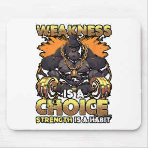 Weakness Is A Choice Fitness Gym Motivational Work Mouse Pad