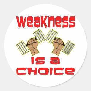Weakness Is A Choice w/ Dumbbell Classic Round Sticker